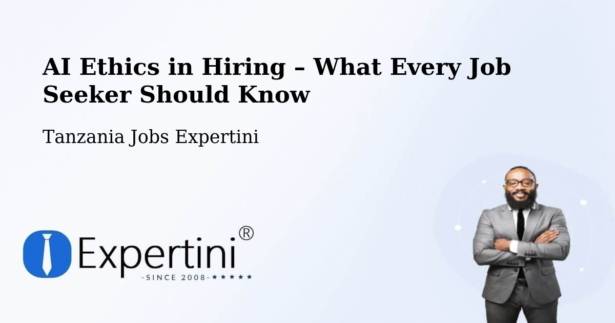 AI Ethics in Recruitment & Hiring – Moshi - Moshi, Tanzania Jobs Expertini