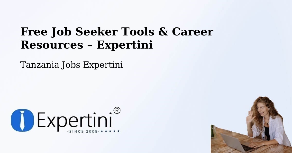 Free Job Seeker Tools & Career Resources – Moshi - Moshi, Tanzania Jobs Expertini