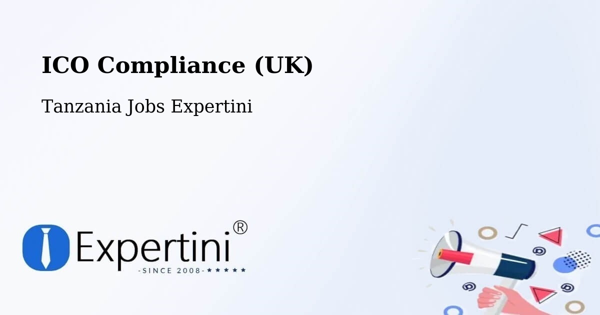 UK Data Protection & ICO Compliance – Moshi - Tanzania Jobs Expertini