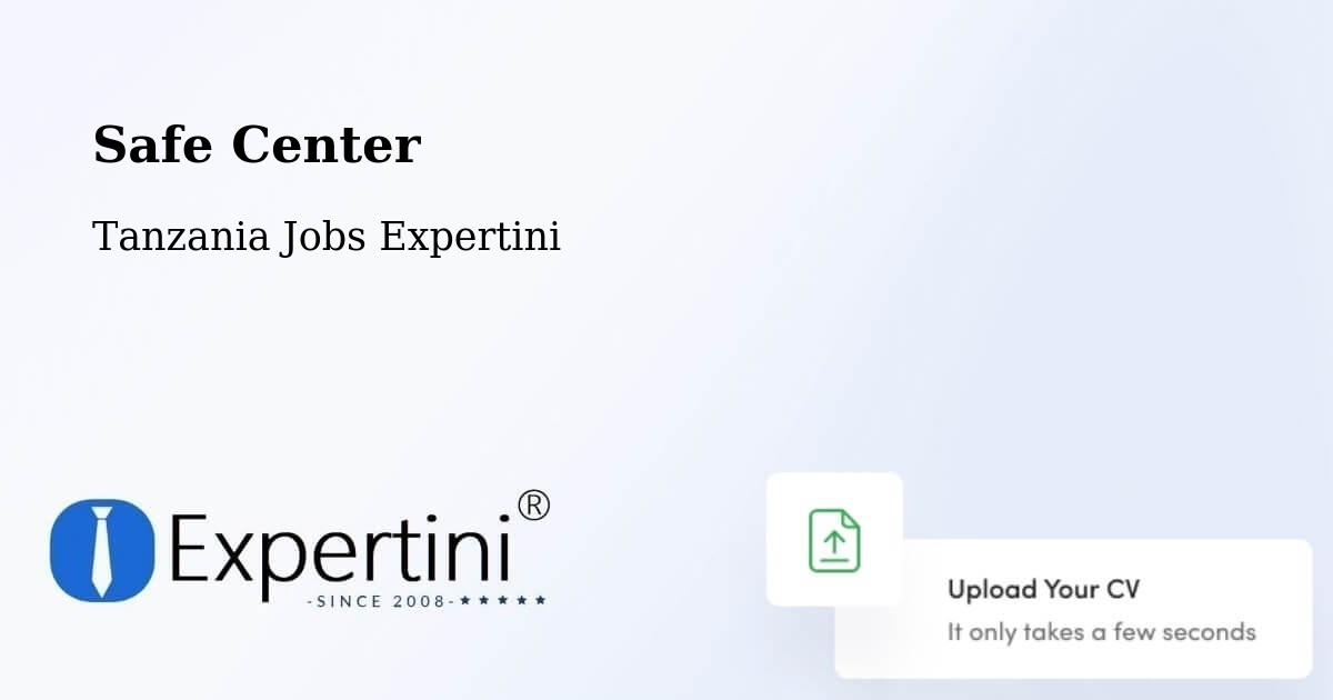 Safety Center – Moshi - Tanzania Jobs Expertini