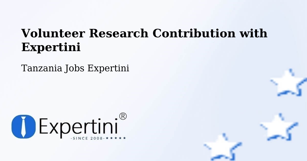 Volunteer Research Contribution Program – Moshi - Tanzania Jobs Expertini